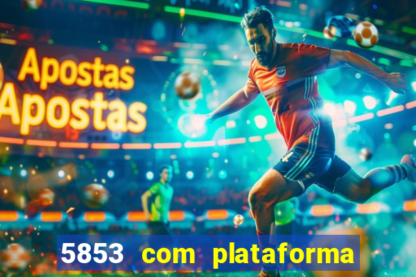 5853 com plataforma de jogos